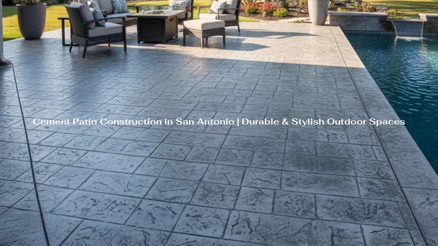 Cement Patio Construction in San Antonio Durable & Stylish Outdoor Spaces-min Cement Patio Construction in San Antonio