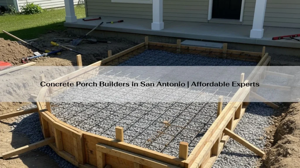 Concrete Porch Builders in San Antonio