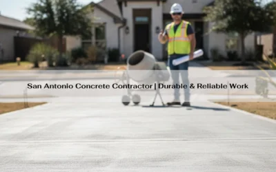 San Antonio Concrete Contractor | Durable & Reliable Work