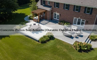 Concrete Patios San Antonio | Durable Outdoor Living Solutions
