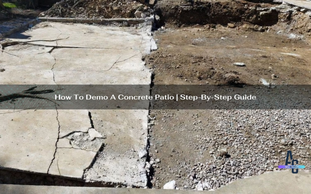 How To Demo A Concrete Patio | Step-By-Step Guide