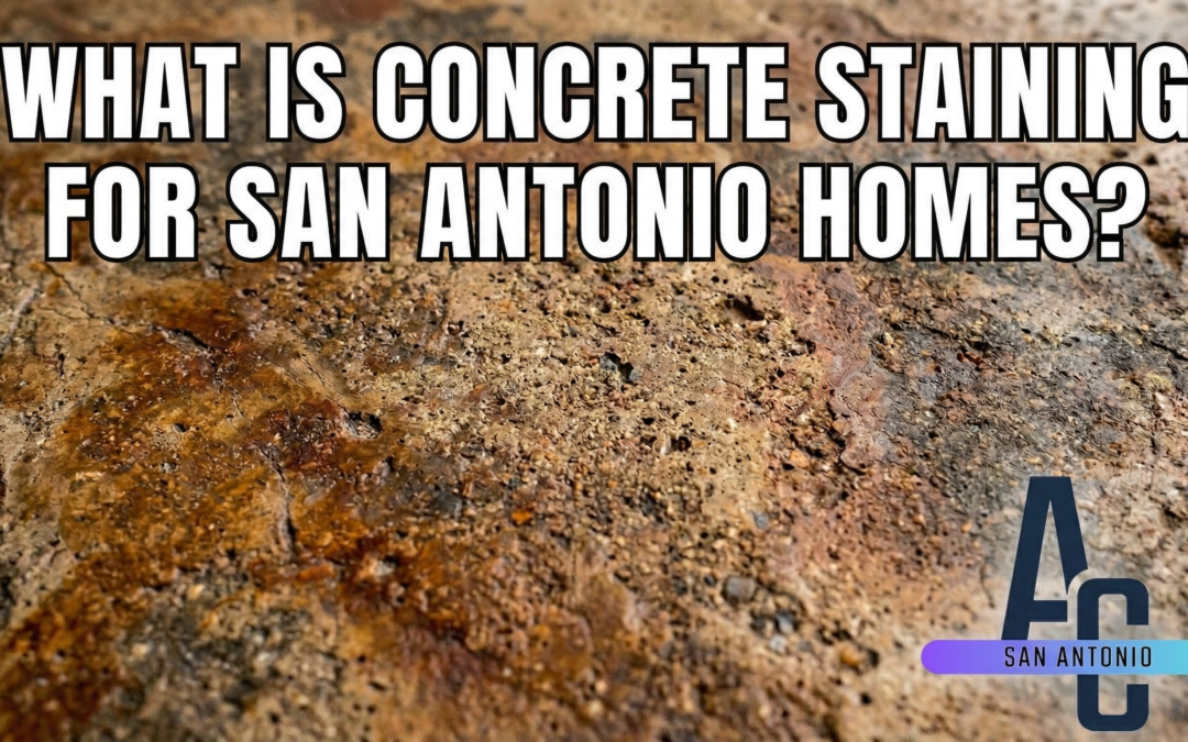 What Is Concrete Staining For San Antonio Homes?