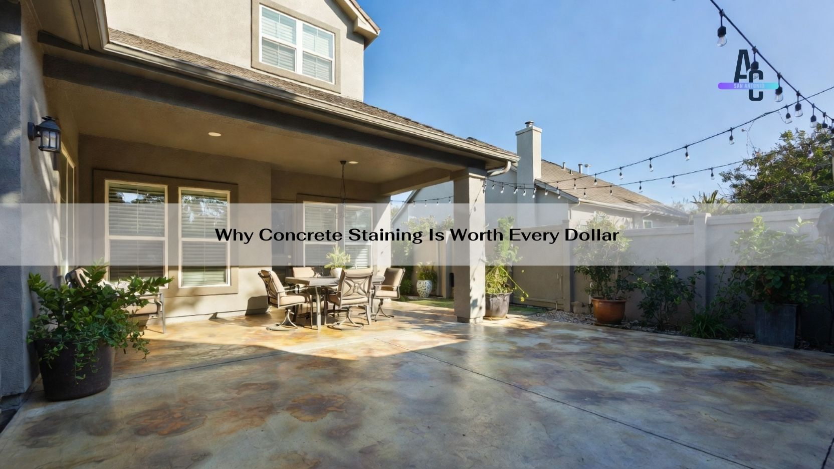 Why Concrete Staining Is Worth Every Dollar