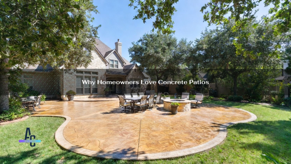 Why Homeowners Love Concrete Patios