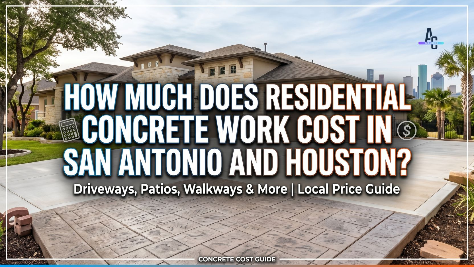 How Much Does Residential Concrete Work Cost In San Antonio And Houston How Much Does Residential Concrete Work Cost