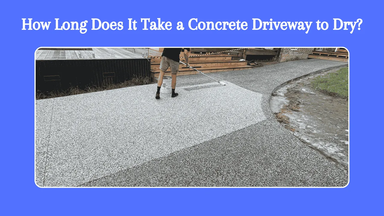 How Long Does It Take a Concrete Driveway to Dry